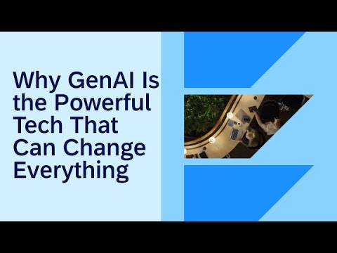 Why GenAI Is the Powerful Tech That Can Change Everything